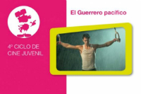 4º Ciclo de cine juvenil: 'El Guerrero pacífico'